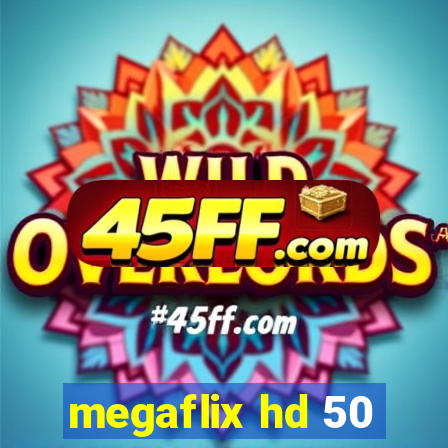 megaflix hd 50